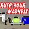 Rush Hour Madness  (Oynama:2342)